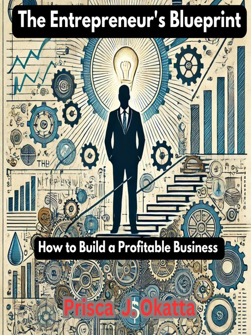Title details for The Entrepreneur's Blueprint by Prisca j. okatta - Available